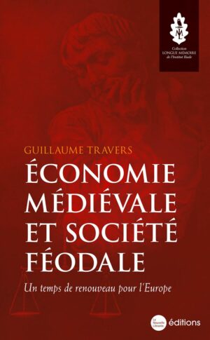 Économie médiévale et société féodale. Un temps de renouveau pour l'Europe