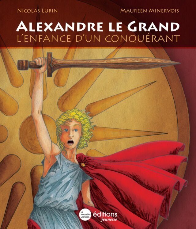 Alexandre le Grand, l'enfance d'un conquérant