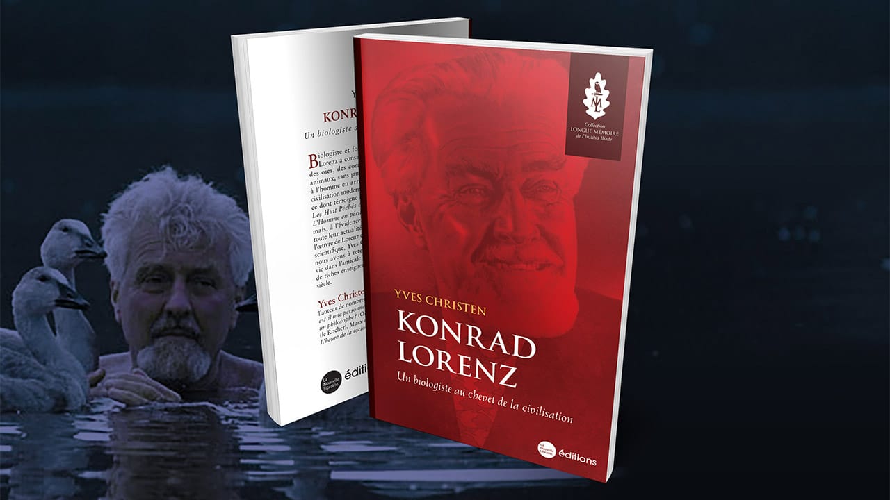 Konrad Lorenz. Un biologiste au chevet de la civilisation Institut ILIADE
