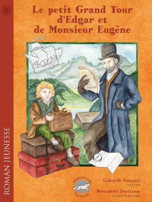 Le Petit Grand Tour d’Edgar et de Monsieur Eugène